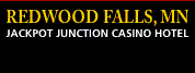 REDWOOD FALLS, MN JACKPOT JUNCTION CASINO HOTEL