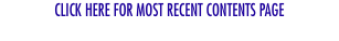CLICK HERE FOR MOST RECENT CONTENTS PAGE